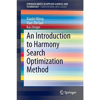 An Introduction to Harmony Search Optimization Method [Paperback]