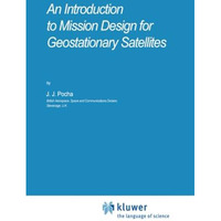 An Introduction to Mission Design for Geostationary Satellites [Paperback]