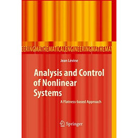 Analysis and Control of Nonlinear Systems: A Flatness-based Approach [Hardcover]