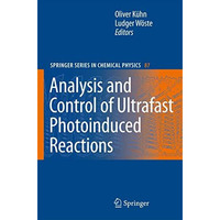 Analysis and Control of Ultrafast Photoinduced Reactions [Paperback]