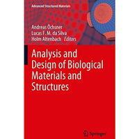 Analysis and Design of Biological Materials and Structures [Hardcover]