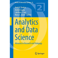 Analytics and Data Science: Advances in Research and Pedagogy [Paperback]