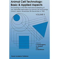 Animal Cell Technology: Basic & Applied Aspects: Proceedings of the Fifth In [Paperback]