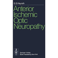 Anterior Ischemic Optic Neuropathy [Paperback]