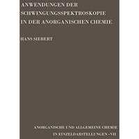 Anwendungen der Schwingungsspektroskopie in der Anorganischen Chemie [Paperback]