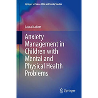 Anxiety Management in Children with Mental and Physical Health Problems [Hardcover]