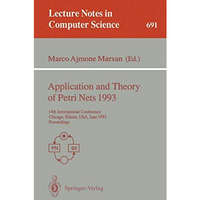 Application and Theory of Petri Nets 1993: 14th International Conference, Chicag [Paperback]