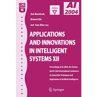 Applications and Innovations in Intelligent Systems XII: Proceedings of AI-2004, [Paperback]