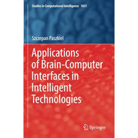 Applications of Brain-Computer Interfaces in Intelligent Technologies [Paperback]