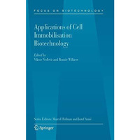 Applications of Cell Immobilisation Biotechnology [Hardcover]