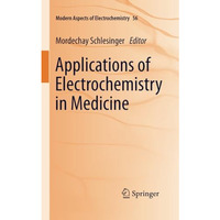 Applications of Electrochemistry in Medicine [Paperback]