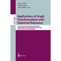 Applications of Graph Transformations with Industrial Relevance: Second Internat [Paperback]