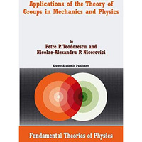 Applications of the Theory of Groups in Mechanics and Physics [Hardcover]