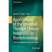 Applications of the Universal Thermal Climate Index UTCI in Biometeorology: Late [Hardcover]