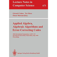 Applied Algebra, Algebraic Algorithms and Error-Correcting Codes: 10th Internati [Paperback]