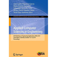 Applied Computer Sciences in Engineering: 6th Workshop on Engineering Applicatio [Paperback]