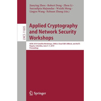 Applied Cryptography and Network Security Workshops: ACNS 2019 Satellite Worksho [Paperback]