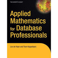 Applied Mathematics for Database Professionals [Hardcover]