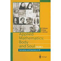 Applied Mathematics: Body and Soul: Volume 1: Derivatives and Geometry in IR3 [Paperback]