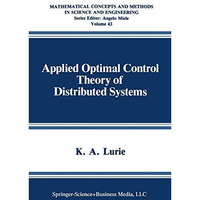 Applied Optimal Control Theory of Distributed Systems [Hardcover]