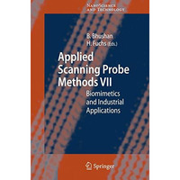 Applied Scanning Probe Methods VII: Biomimetics and Industrial Applications [Hardcover]