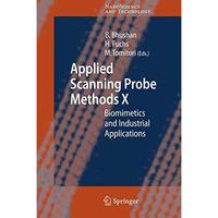 Applied Scanning Probe Methods X: Biomimetics and Industrial Applications [Hardcover]