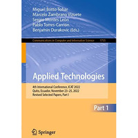 Applied Technologies: 4th International Conference, ICAT 2022, Quito, Ecuador, N [Paperback]