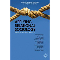 Applying Relational Sociology: Relations, Networks, and Society [Paperback]