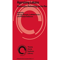 Appraising Lakatos: Mathematics, Methodology, and the Man [Paperback]