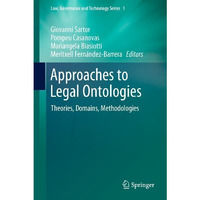 Approaches to Legal Ontologies: Theories, Domains, Methodologies [Paperback]