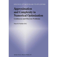 Approximation and Complexity in Numerical Optimization: Continuous and Discrete  [Paperback]