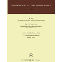 Arbeit ohne Geld und Ehre: Zur Gestaltung ehrenamtlicher sozialer Arbeit [Paperback]