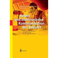 Arbeit und elektronische Kommunikation der Zukunft: Methoden und Fallstudien zur [Paperback]