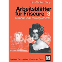 Arbeitsbl?tter f?r Friseure 3: Stilkunde und Frisurengeschichte [Paperback]