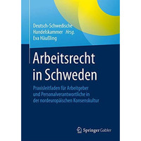 Arbeitsrecht in Schweden: Praxisleitfaden f?r Arbeitgeber und Personalverantwort [Paperback]