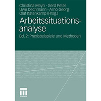 Arbeitssituationsanalyse: Bd. 2: Praxisbeispiele und Methoden [Paperback]