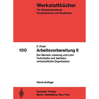 Arbeitsvorbereitung II: Der Mensch, seine Leistung und sein Lohn Die technische  [Paperback]