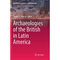 Archaeologies of the British in Latin America [Paperback]