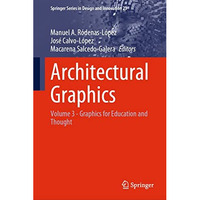 Architectural Graphics: Volume 3 - Graphics for Education and Thought [Hardcover]