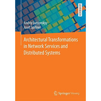 Architectural Transformations in Network Services and  Distributed Systems [Paperback]