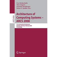 Architecture of Computing Systems - ARCS 2008: 21st International Conference, Dr [Paperback]