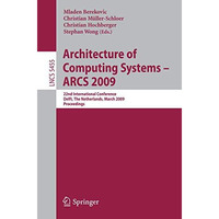 Architecture of Computing Systems - ARCS 2009: 22nd International Conference, De [Paperback]