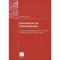 Architekturen zur Datenintegration: Gestaltungsempfehlungen auf der Basis fachko [Paperback]