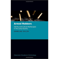 Armed Robbers: Identity and Cultural Mythscapes in the Lucky Country [Hardcover]