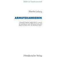 Armutskarrieren: Zwischen Abstieg und Aufstieg im Sozialstaat [Paperback]