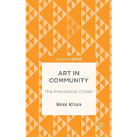 Art in Community: The Provisional Citizen [Hardcover]