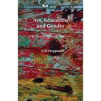 Art, Education and Gender: The Shaping of Female Ambition [Hardcover]