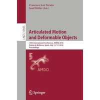 Articulated Motion and Deformable Objects: 10th International Conference, AMDO 2 [Paperback]