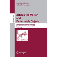 Articulated Motion and Deformable Objects: 4th International Conference, AMDO 20 [Paperback]