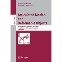 Articulated Motion and Deformable Objects: 5th International Conference, AMDO 20 [Paperback]